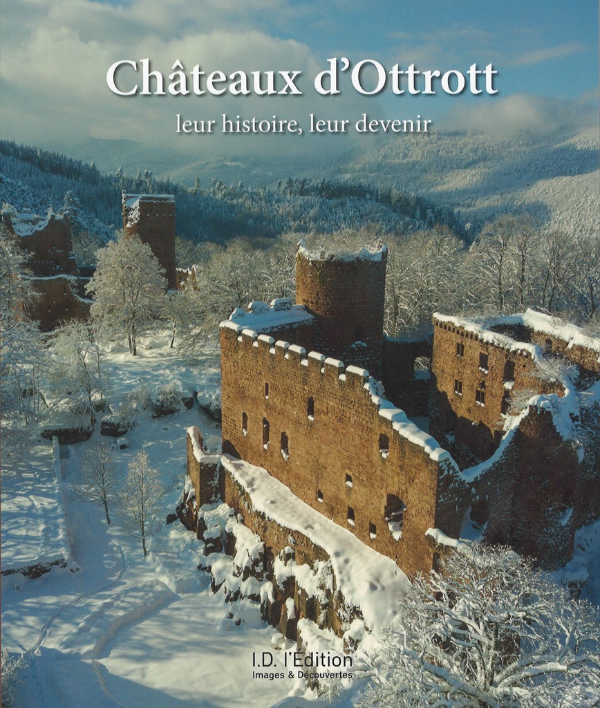2ème　d'Ottrott　Châteaux　des　–　leur　édition　Châteaux　d'OTTROTT,　Histoire,　leur　Devenir　Les　Amis